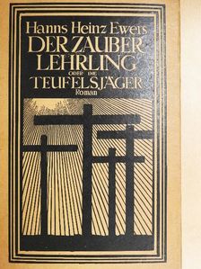 Hanns Heinz Ewers - Der Zauberlehrling oder die Teufelsjäger [antikvár]