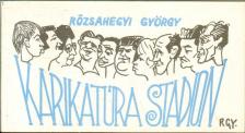 RÓZSAHEGYI GYÖRGY - Karikatúra stadion [antikvár]