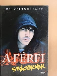 Dr. Csernus Imre - A férfi - srácoknak [antikvár]
