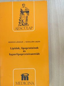 Romics László - Lipidek, lipoproteinek és hyperlipoproteinaemiák [antikvár]