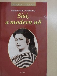 Sigrid-Maria Größing - Sisi, a modern nő [antikvár]