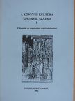 A. R. Waller - A könyves kultúra XIV-XVII. század I. [antikvár]