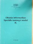 Oktatás informatikus Speciális tantárgyi modul II. [antikvár]