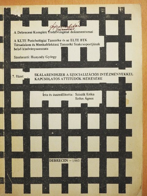 Sziszik Erika - Skálarendszer a szocializációs intézményekkel kapcsolatos attitűdök mérésére [antikvár]