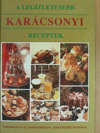 A legízletesebb karácsonyi receptek [antikvár]
