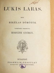 Bikélas Dömötör - Lukis Laras/Cazaux Adrás/Két szerelem/A normandiai Penelope [antikvár]
