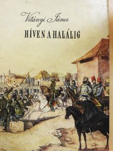 Vitányi János - Híven a halálig [antikvár]