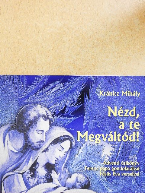 Fésűs Éva - Nézd, a te Megváltód! [antikvár]