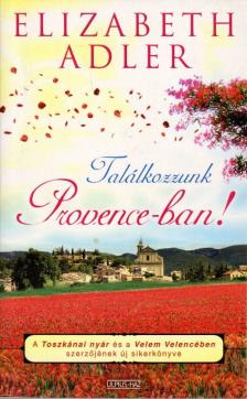 Elizabeth Adler - Találkozzunk Provence-ban! [antikvár]