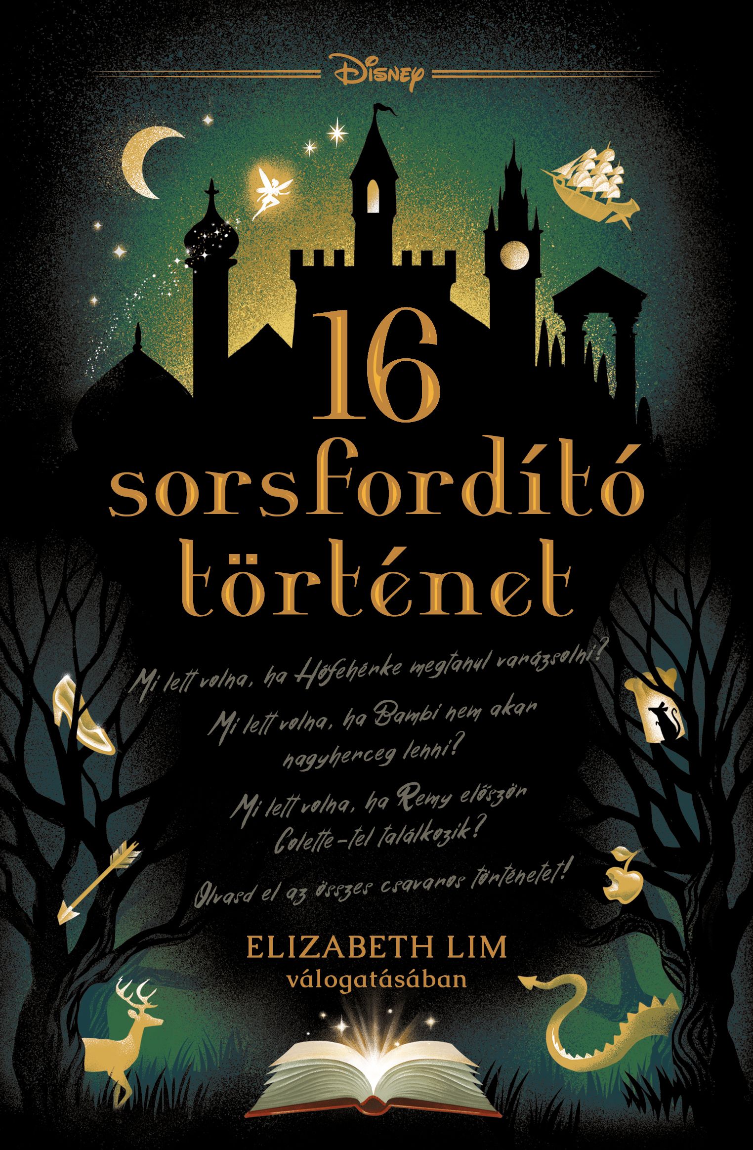 Lim (szerk.) Elizabeth - 16 Sorsfordító történet - Disney - Sorsfordító történetek [eKönyv: epub, mobi]