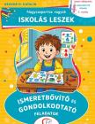 DEÁKNÉ B. KATALIN - Nagycsoportos vagyok - Iskolás leszek: Ismeretbővítő és gondolkodtató feladatok