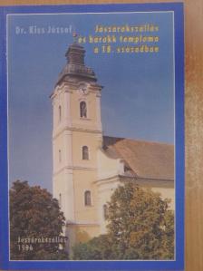 Dr. Kiss József - Jászárokszállás és barokk temploma a 18. században [antikvár]