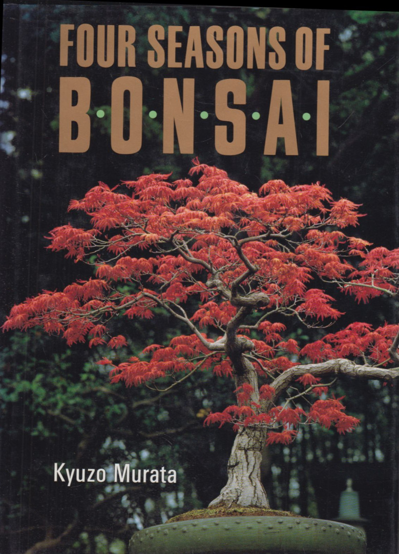 Kyuzo Murata - Four Seasons of Bonsai [antikvár]