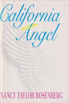 Rosenberg, Nancy Taylor - California Angel [antikvár]