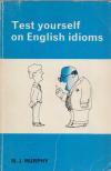 M.J. Murphy - Test yourself on English idioms [antikvár]