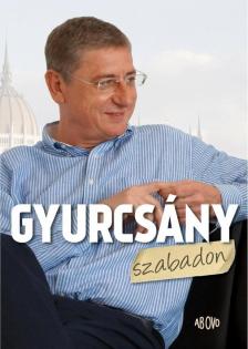 Szántó István - Gyurcsány szabadon [antikvár]