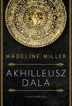 Madeline Miller - Akhilleusz dala [eKönyv: epub, mobi]