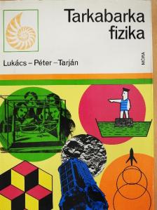 Lukács Ernőné - Tarkabarka fizika [antikvár]