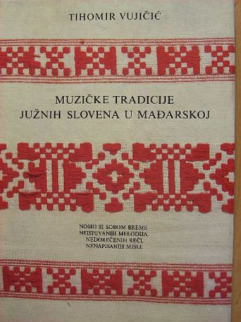 Vujicsics Tihamér - A magyarországi délszlávok zenei hagyományai [antikvár]