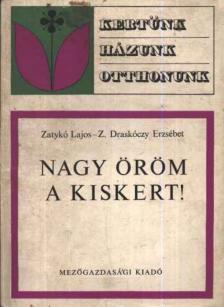 Z. Draskóczy Erzsébet, Zatykó Lajos - Nagy öröm a kiskert! [antikvár]