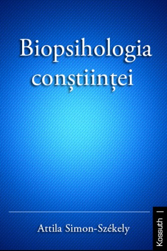 Simon-Székely Attila - Biopsihologia constiintei [eKönyv: epub, mobi]