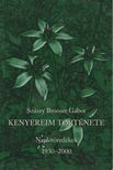 Szászy Brooser Gábor - Kenyereim története [antikvár]