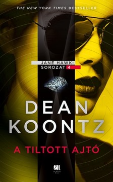 Dean R. Koontz - A tiltott ajtó - Jane Hawk sorozat 4. [eKönyv: epub, mobi]
