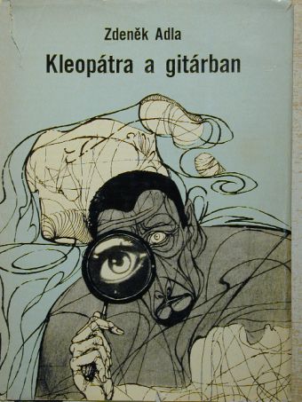 Zdenek Adla - Kleopátra a gitárban [antikvár]