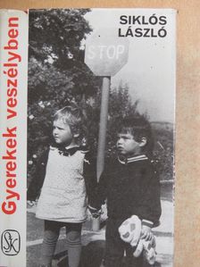 Siklós László - Gyerekek veszélyben [antikvár]