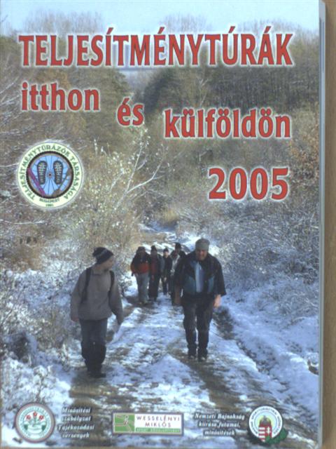 Teljesítménytúrák itthon és külföldön 2005. [antikvár]