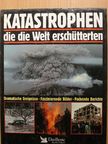 Dr. Gerald Deckart - Katastrophen die die Welt erschütterten [antikvár]