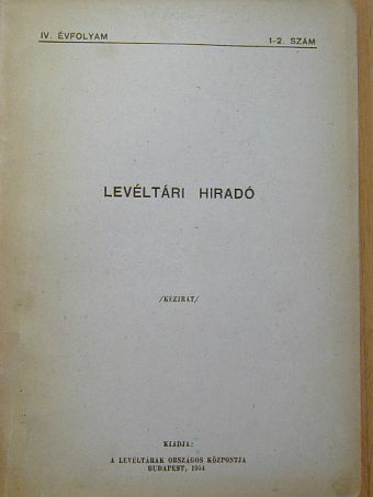 Bélay Vilmos - Levéltári Híradó 1954. 1-2. szám [antikvár]