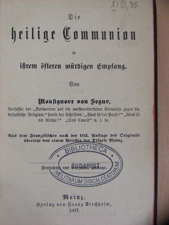 Monsignore von Segur - Die heilige Communion in ihrem öfteren würdigen Empfang (gótbetűs) [antikvár]