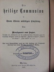 Monsignore von Segur - Die heilige Communion in ihrem öfteren würdigen Empfang (gótbetűs) [antikvár]