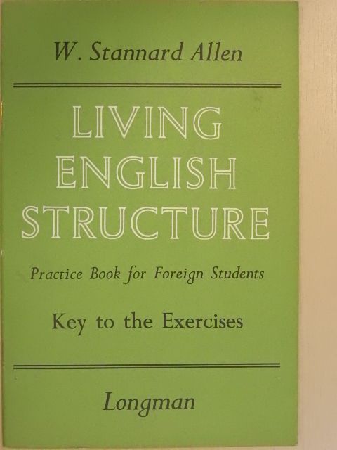 W. Stannard Allen - Living English Structure - Key to the Exercises [antikvár]