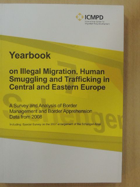Yearbook on Illegal Migration, Human Smuggling and Trafficking in Central and Eastern Europe [antikvár]