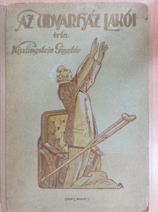 Kiszlingstein Gusztáv - Az udvarház lakói [antikvár]
