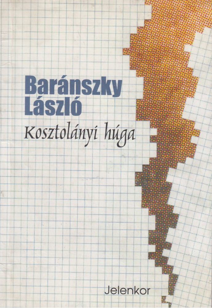 Baránszky László - Kosztolányi húga [antikvár]