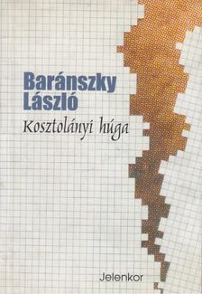 Baránszky László - Kosztolányi húga [antikvár]