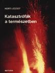 HORTI JÓZSEF - Katasztrófák a természetben [antikvár]