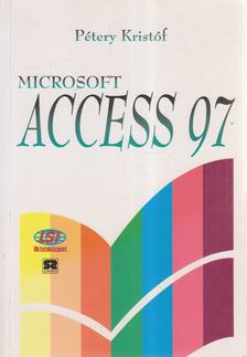 Pétery Kristóf - Microsoft Access 97 [antikvár]