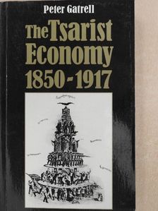 Peter Gatrell - The Tsarist Economy [antikvár]