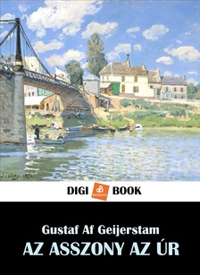 Gustaf Af Geijerstam - Az asszony az úr [eKönyv: epub, mobi]
