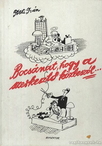FÖLDI IVÁN - Bocsánat hogy a szerkesztő közbeszól [antikvár]