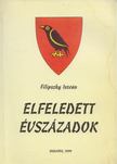 Filipszky István - Elfeledett évszázadok [antikvár]