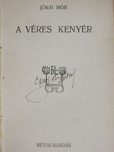 Jókai Mór - A véres kenyér/A Magláy-család/Az asztalos családja/Az erényt mindig szeretni kell [antikvár]