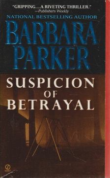Barbara Parker - Suspicion of Betrayal [antikvár]