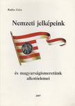 RADICS GÉZA - Nemzeti jelképeink és magyarságismeretünk alkotóelemei [antikvár]