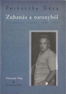 Perneczky Géza - Zuhanás a toronyból [antikvár]