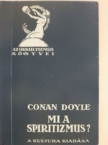 Conan Doyle - Mi a spiritizmus? [antikvár]